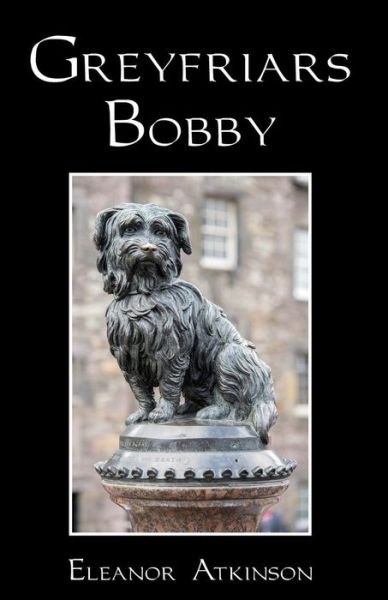 Cover for Eleanor Atkinson · Greyfriars Bobby (Paperback Bog) (2016)