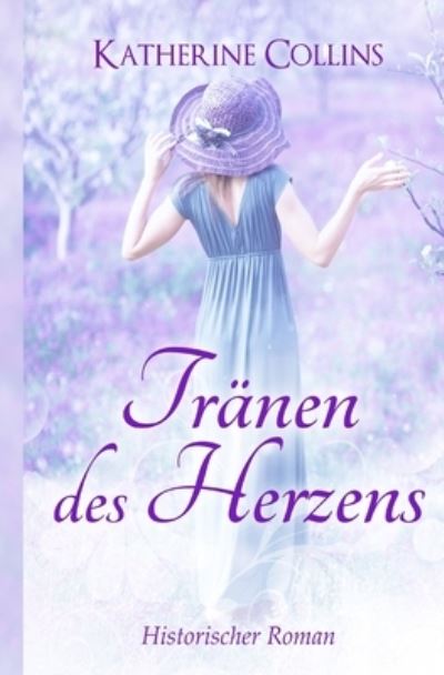 Tranen des Herzens - Katherine Collins - Books - Createspace Independent Publishing Platf - 9781534799776 - June 20, 2016