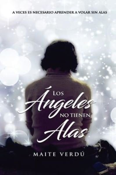 Cover for Maite Verdú · Los Ángeles No Tienen Alas (Pocketbok) (2016)