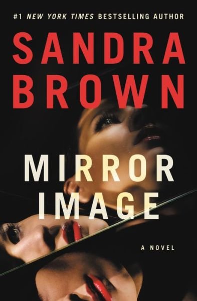 Mirror Image - Sandra Brown - Books - Grand Central Publishing - 9781538733776 - April 9, 2019