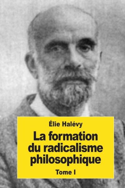 Cover for Elie Halevy · La formation du radicalisme philosophique (Paperback Book) (2016)