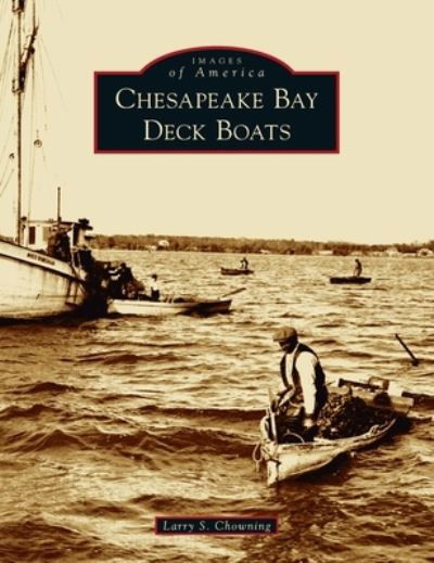 Cover for Larry S Chowning · Chesapeake Bay Deck Boats (Inbunden Bok) (2021)