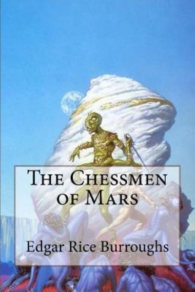 Cover for Edgar Rice Burroughs · The Chessmen of Mars Edgar Rice Burroughs (Taschenbuch) (2017)