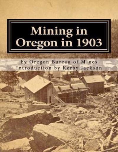 Cover for Oregon Bureau of Mines · Mining in Oregon in 1903 (Paperback Book) (2017)