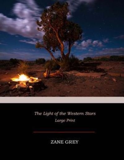 Cover for Zane Grey · The Light of the Western Stars (Paperback Book) (2017)
