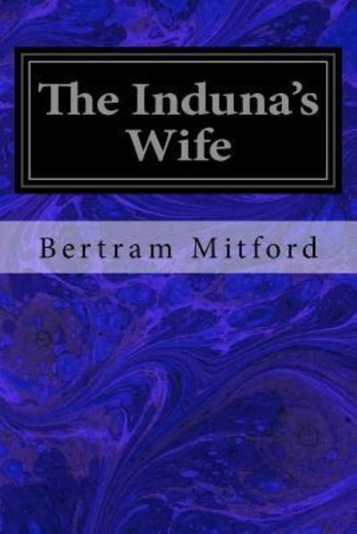 Cover for Bertram Mitford · The Induna's Wife (Paperback Book) (2017)
