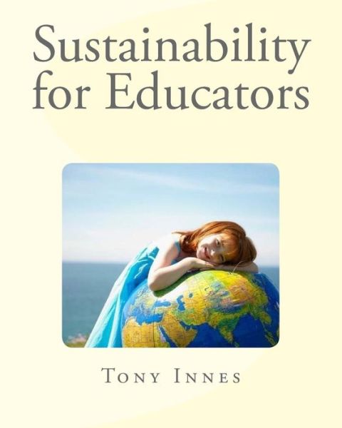 Cover for Tony Innes · Sustainability for Educators (Paperback Book) (2017)