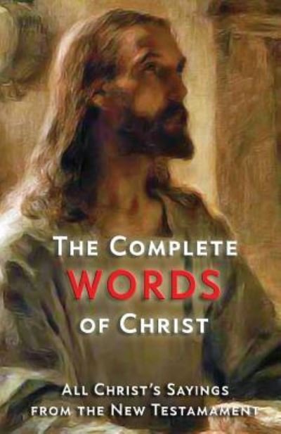 Cover for Jesus Christ · The Complete Words of Christ (Paperback Book) (2017)