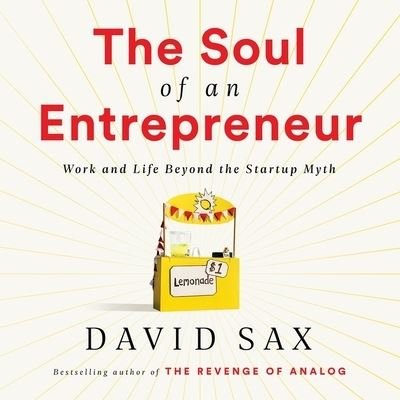 Cover for David Sax · The Soul of an Entrepreneur Work and Life Beyond the Startup Myth (CD) (2020)