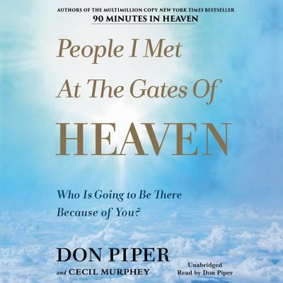 Cover for Don Piper · People I Met at the Gates of Heaven (Audiobook (CD)) (2018)