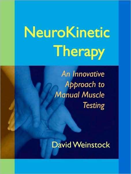 Cover for David Weinstock · NeuroKinetic Therapy: An Innovative Approach to Manual Muscle Testing (Paperback Bog) (2010)