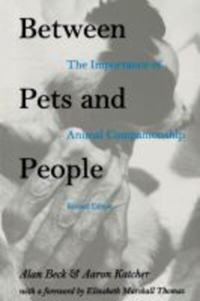 Cover for Alan Beck · Between Pets and People: Importance of Animal Companionship (Taschenbuch) [2 Revised edition] (1996)