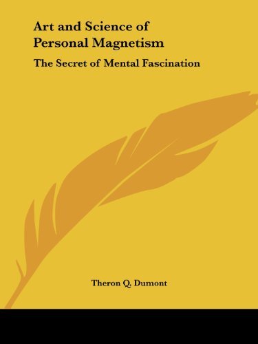 Cover for Theron Q. Dumont · Art and Science of Personal Magnetism: the Secret of Mental Fascination (Paperback Bog) (1996)