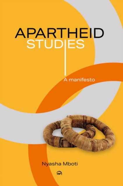 Cover for Nyasha Mboti · Apartheid Studies: A Manifesto (Paperback Book) (2023)