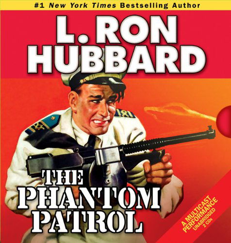 Cover for L. Ron Hubbard · The Phantom Patrol (Audiobook (CD)) [First Edition, Unabridged edition] (2011)