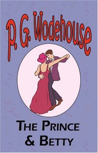 Cover for P G Wodehouse · The Prince and Betty - From the Manor Wodehouse Collection, a selection from the early works of P. G. Wodehouse (Paperback Bog) (2008)