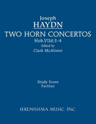 Two Horn Concertos - Joseph Haydn - Books - Serenissima Music, Incorporated - 9781608742776 - August 25, 2022