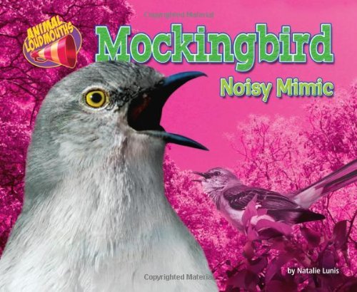 Cover for Natalie Lunis · Mockingbird: Noisy Mimic (Animal Loudmouths) (Gebundenes Buch) (2011)