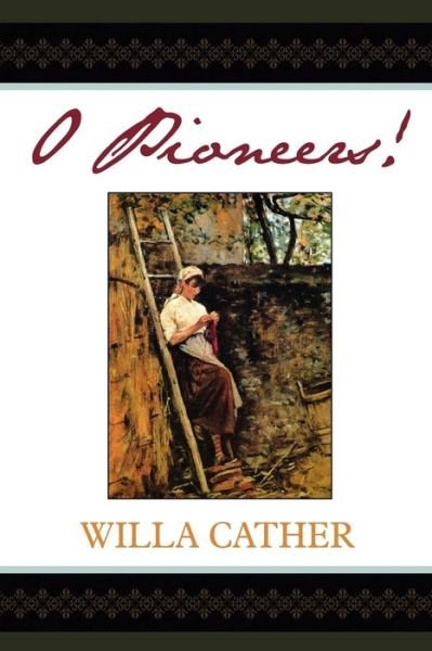 Cover for Willa Cather · O Pioneers! (Paperback Bog) (2012)
