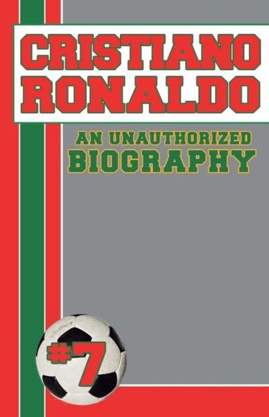 Cover for Belmont and Belcourt Biographies · Cristiano Ronaldo: an Unauthorized Biography (Paperback Bog) (2012)