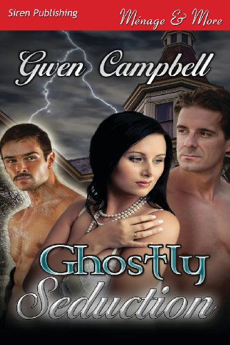 Cover for Gwen Campbell · Ghostly Seduction (Siren Publishing Menage and More) (Paperback Book) (2013)