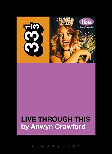 Hole's Live Through This - 33 1/3 - Anwen Crawford - Livros - Bloomsbury Publishing Plc - 9781623563776 - 12 de fevereiro de 2015