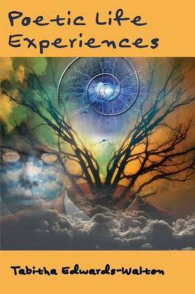 Poetic Life Experiences - Tabitha Edwards-walton - Books - Energion Publications - 9781631991776 - May 21, 2015