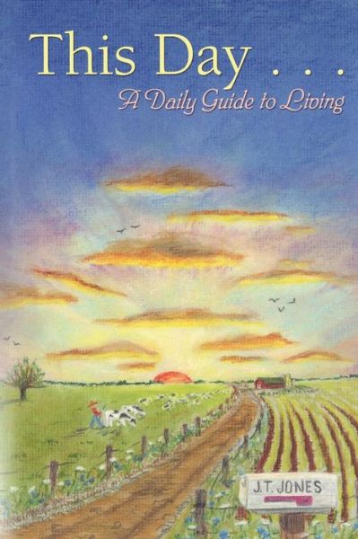 Cover for J T Jones · This Day: A Daily Guide to Living (Paperback Book) (2016)