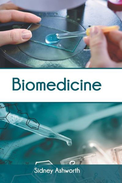 Cover for Sidney Ashworth · Biomedicine (Hardcover Book) (2022)