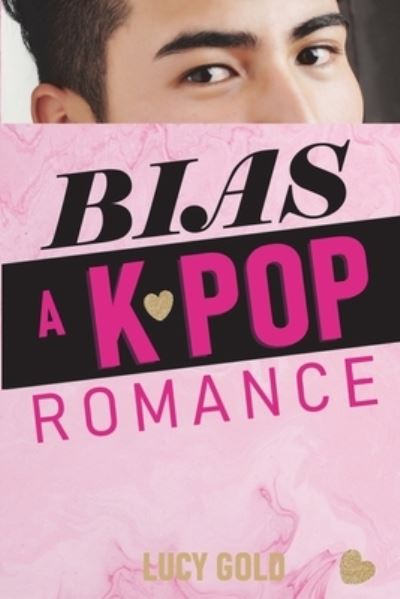 Cover for Lucy Gold · Bias - A K-pop Romance (Paperback Book) (2021)