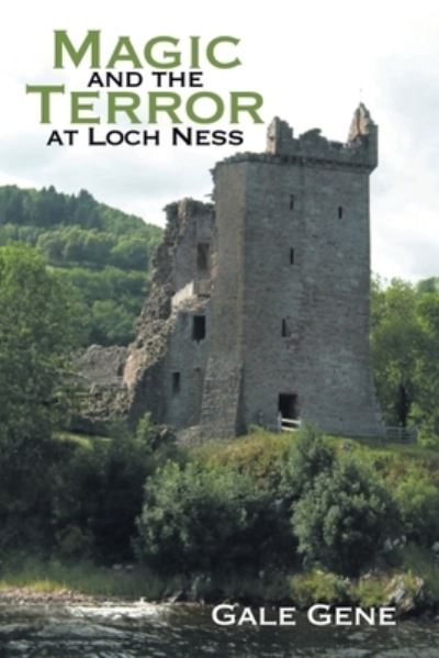 Cover for Gale Gene · Magic and the Terror at Loch Ness (Paperback Book) (2022)