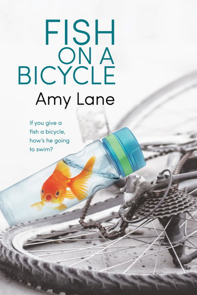 Fish on a Bicycle - Amy Lane - Książki - Dreamspinner Press - 9781644056776 - 15 października 2019