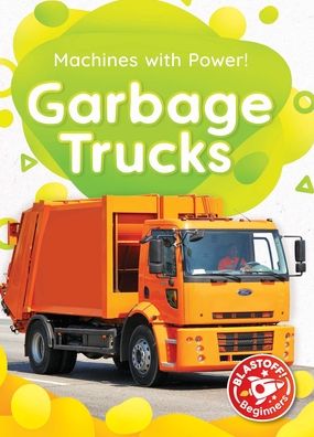 Garbage Trucks - Amy McDonald - Livros - Blastoff! Beginners - 9781644874776 - 1 de agosto de 2021