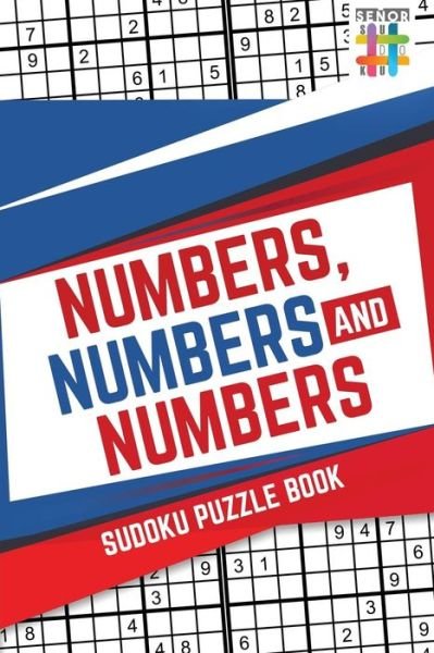 Cover for Senor Sudoku · Numbers, Numbers and Numbers Sudoku Puzzle Book (Taschenbuch) (2019)