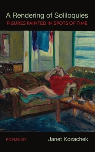 Rendering of Soliloquies, Figures Painted in Spots of Time - Janet Kozachek - Other - FLP Media Group - 9781646627776 - February 25, 2022
