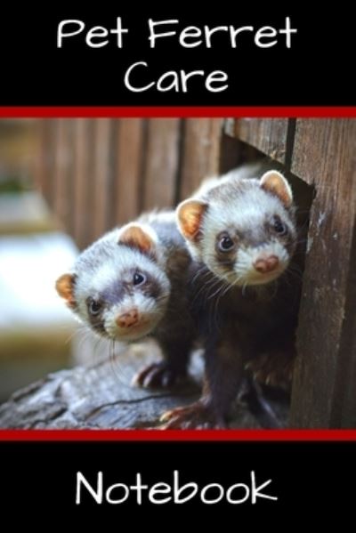 Cover for Petcraze Books · Pet Ferret Care Notebook (Paperback Book) (2020)