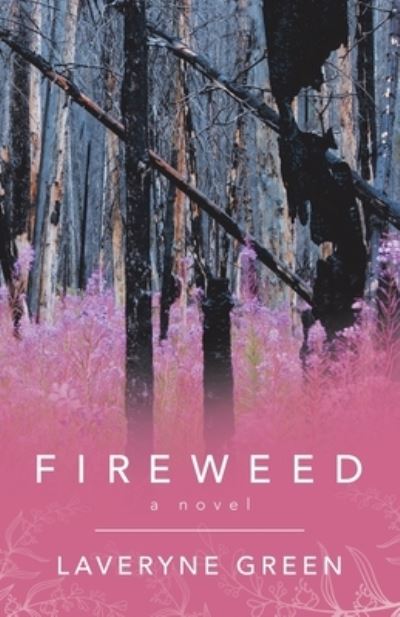 Cover for Laveryne Green · Fireweed (Book) (2020)