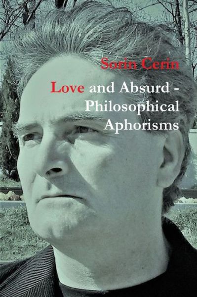 Cover for Sorin Cerin · Love and Absurd - Philosophical Aphorisms (Paperback Book) (2020)