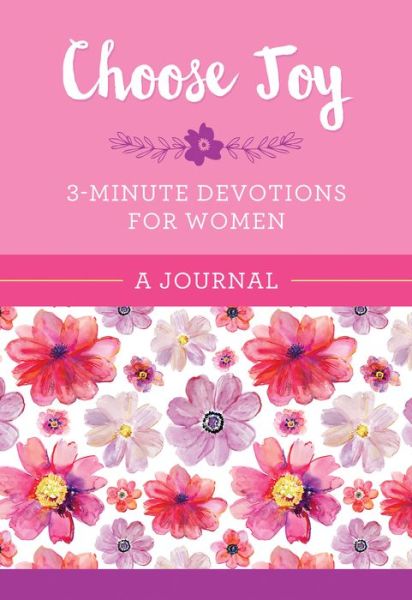 Cover for Compiled By Barbour Staff · Choose Joy: 3-Minute Devotions for Women Journal (Spiral Book) (2019)