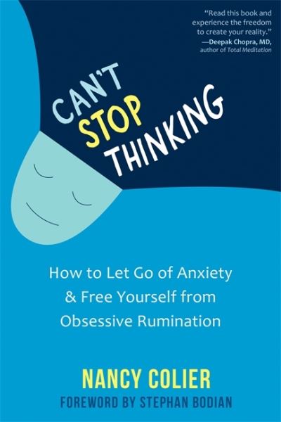 Cover for Nancy Colier · Can't Stop Thinking: How to Let Go of Anxiety and Free Yourself from Obsessive Rumination (Paperback Book) (2021)