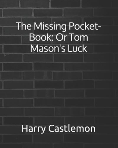 Cover for Harry Castlemon · The Missing Pocket-Book (Paperback Book) (2019)