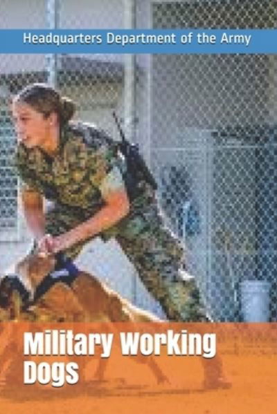 Cover for Headquarters Department Of The Army · Military Working Dogs (Paperback Book) (2019)