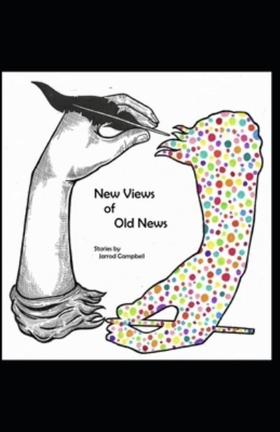 Cover for Jarrod Campbell · New Views of Old News (Pocketbok) (2019)