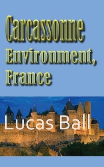 Cover for Lucas Ball · Carcassonne Environment, France (Paperback Book) (2024)
