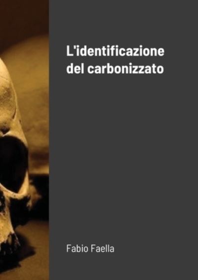 Cover for Fabio Faella · L'identificazione del carbonizzato (Paperback Book) (2020)