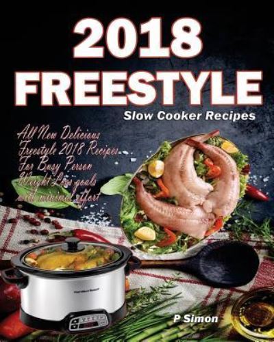 Cover for P Simon · Freestyle Slow Cooker Recipes (Pocketbok) (2018)