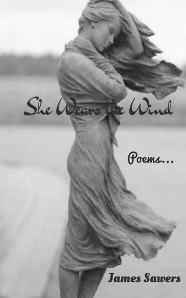 She Wears the Wind - James Sawers - Książki - Createspace Independent Publishing Platf - 9781723186776 - 25 lipca 2018