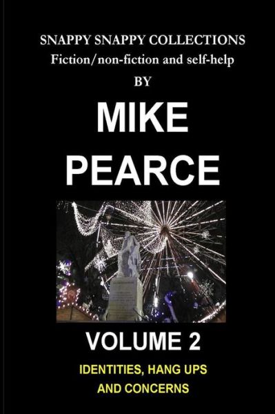 Identities, Hang Ups and Concerns - Dr Mike Pearce - Livros - Createspace Independent Publishing Platf - 9781727373776 - 14 de setembro de 2018