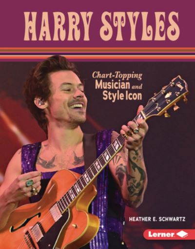 Harry Styles - Heather E. Schwartz - Libros - Lerner Publishing Group - 9781728491776 - 1 de agosto de 2023