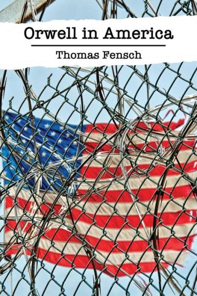 Cover for Thomas Fensch · Orwell in America (Pocketbok) (2019)